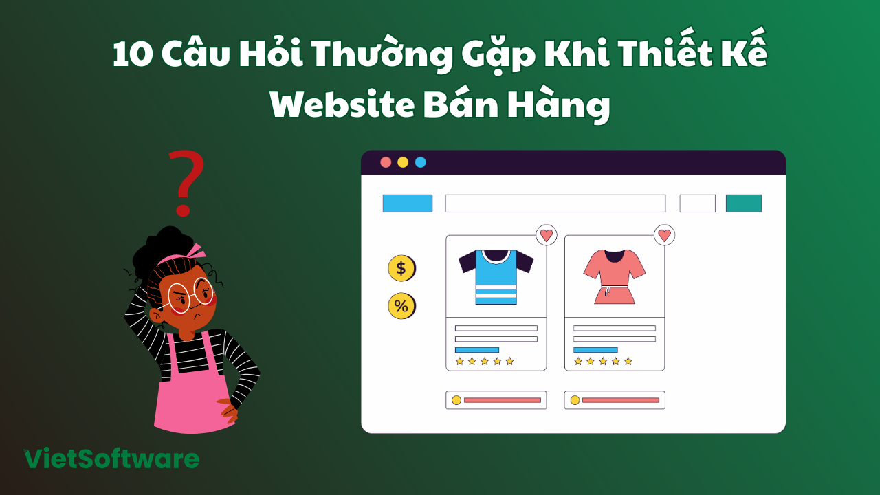 10 Câu Hỏi Thường Gặp Khi Thiết Kế Website Bán Hàng Chuyên Nghiệp 12 10 Câu Hỏi Thường Gặp Khi Thiết Kế Website Bán Hàng Chuyên Nghiệp 11