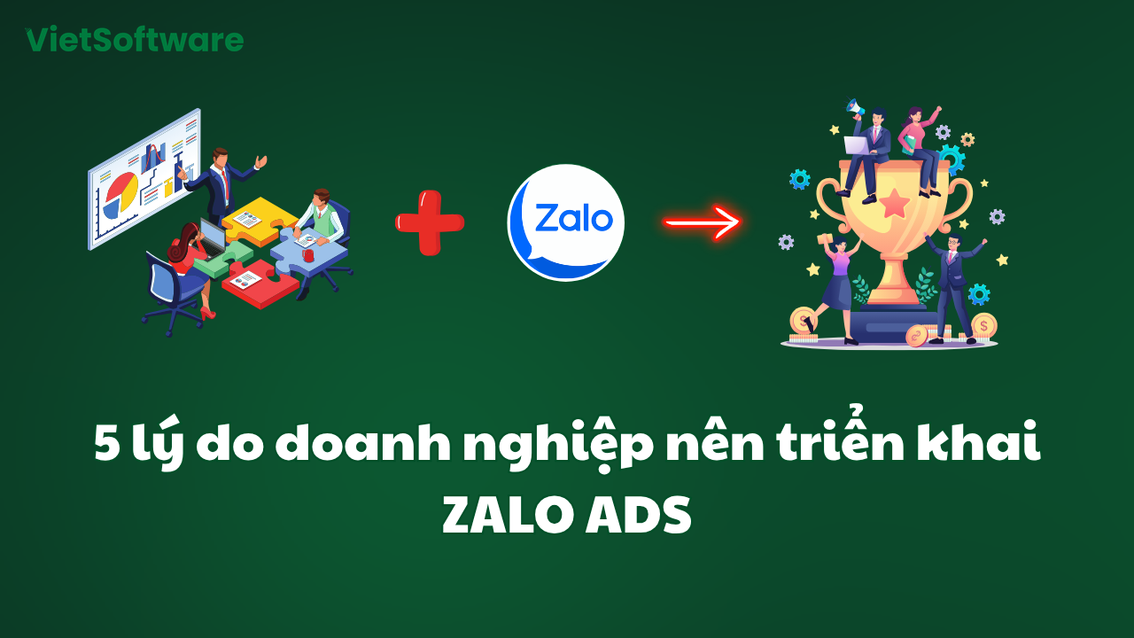 Zalo Ads là gì? Hướng dẫn chạy quảng cáo Zalo hiệu quả A-Z 2 5 lý do doanh nghiệp nên triển khai zalo ads