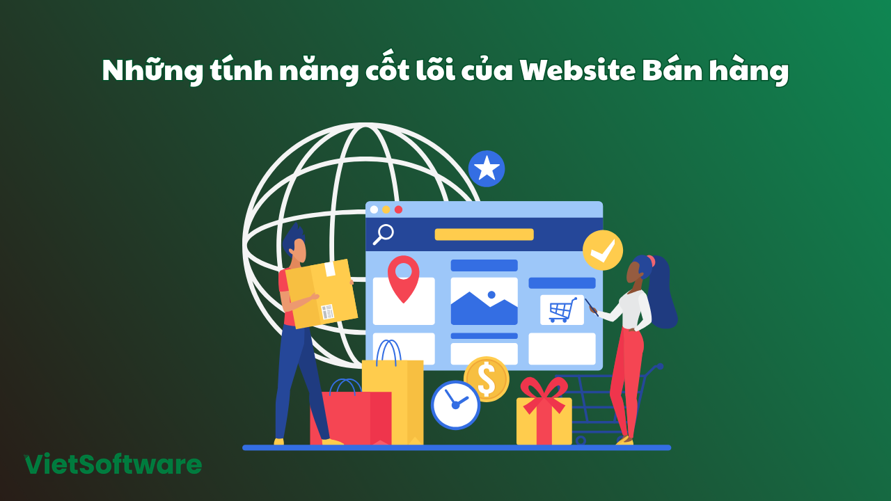 10 Câu Hỏi Thường Gặp Khi Thiết Kế Website Bán Hàng Chuyên Nghiệp 3 Những tính năng cốt lõi của Website Bán hàng