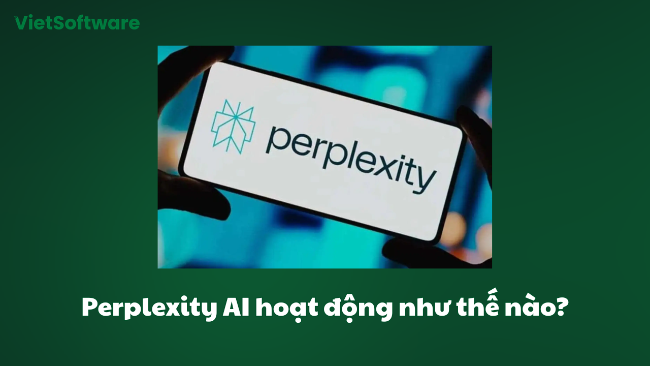 Cách SEO Perplexity lên top: Chiến lược tối ưu nội dung cho AI 2026 2 Perplexity AI hoạt động như thế nào