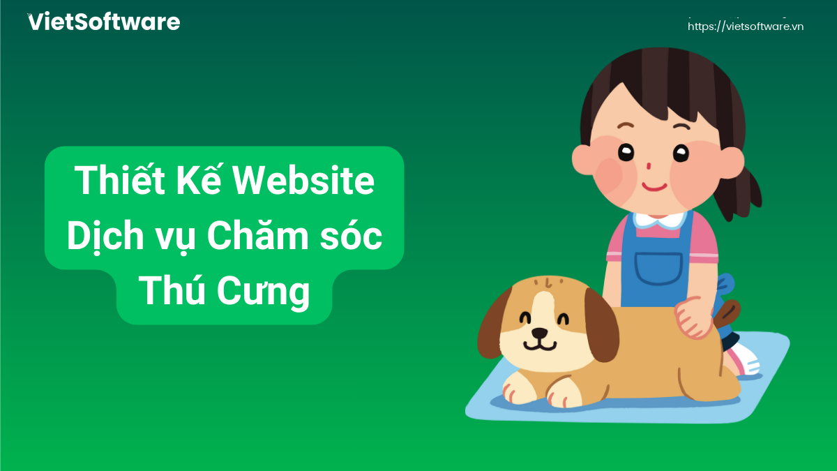 5 Bước Thiết Kế Website Dịch Vụ Chăm Sóc Thú Cưng Chuyên Nghiệp 11 5 Bước Thiết Kế Website Dịch Vụ Chăm Sóc Thú Cưng Chuyên Nghiệp 10