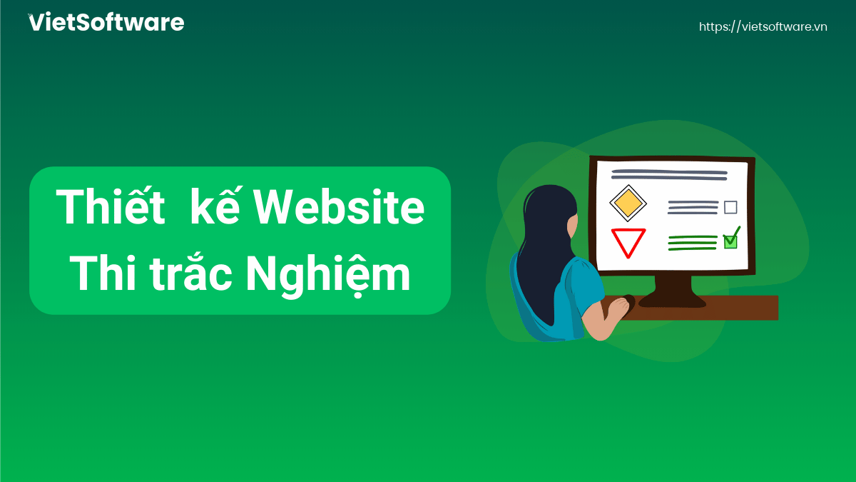 Dịch vụ thiết kế website thi trắc nghiệm: Hiện đại hóa thi cử, tiết kiệm chi phí 14 Dịch vụ thiết kế website thi trắc nghiệm: Hiện đại hóa thi cử, tiết kiệm chi phí 13