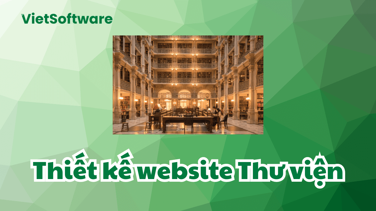 Thiết kế website thư viện: Tối ưu quản lý, nâng cao trải nghiệm độc giả 1