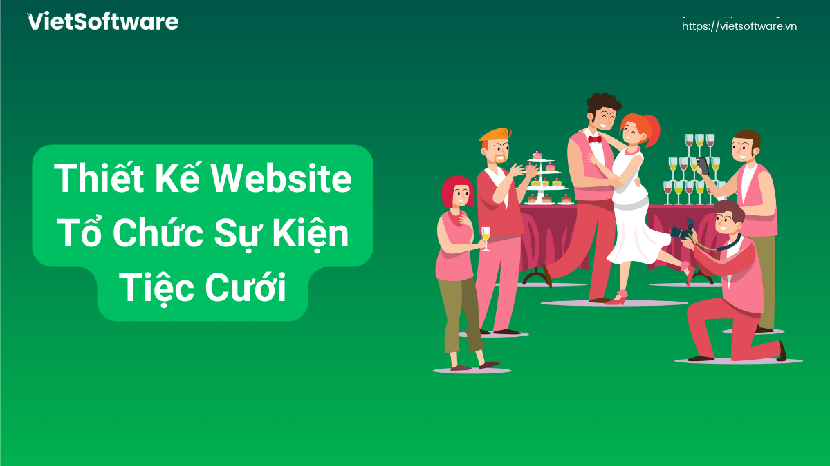 6 Bước Thiết Kế Website Tổ Chức Sự Kiện Tiệc Cưới Hiệu Quả 15 6 Bước Thiết Kế Website Tổ Chức Sự Kiện Tiệc Cưới Hiệu Quả 14