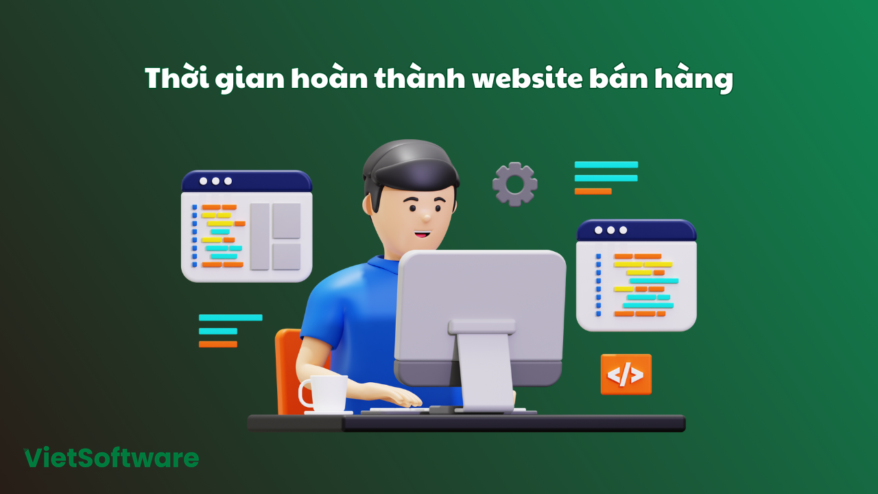 10 Câu Hỏi Thường Gặp Khi Thiết Kế Website Bán Hàng Chuyên Nghiệp 2 Thời gian hoàn thành website bán hàng